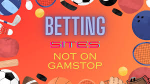 Revealing Betting Sites That Are Not on Gamstop Your Ultimate Guide Revealing Betting Sites That Are Not on Gamstop Your Ultimate Guide